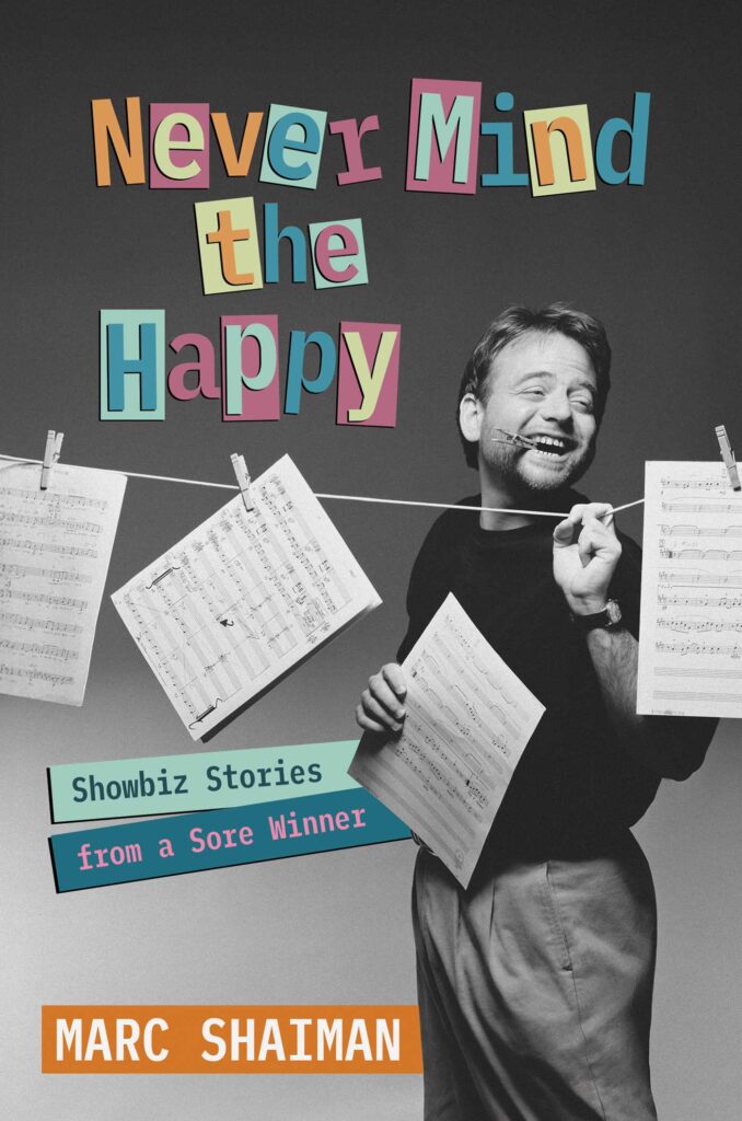 Book cover for Marc Shaiman's memoir "Never Mind the Happy."