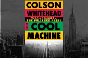 Cool Machine by Colson Whitehead book cover