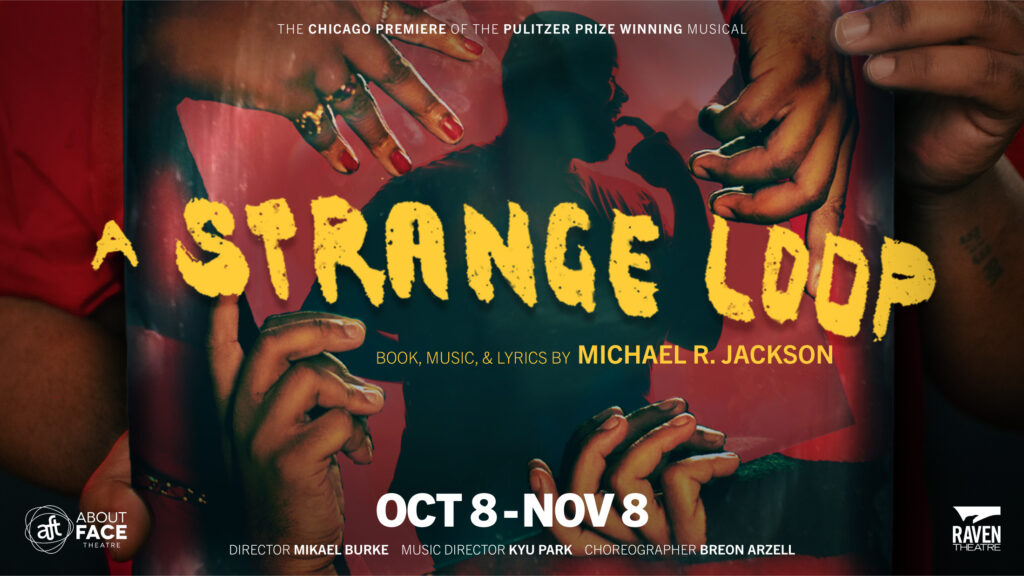 "A Strange Loop" Raven Theatre, About Face Theatre, Chicago